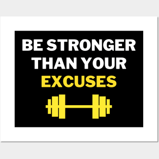 Be Stronger Than Your Excuses Posters and Art